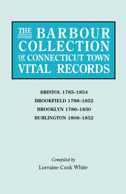 Barbour Collection of Connecticut Town Vital Records. Volume 4