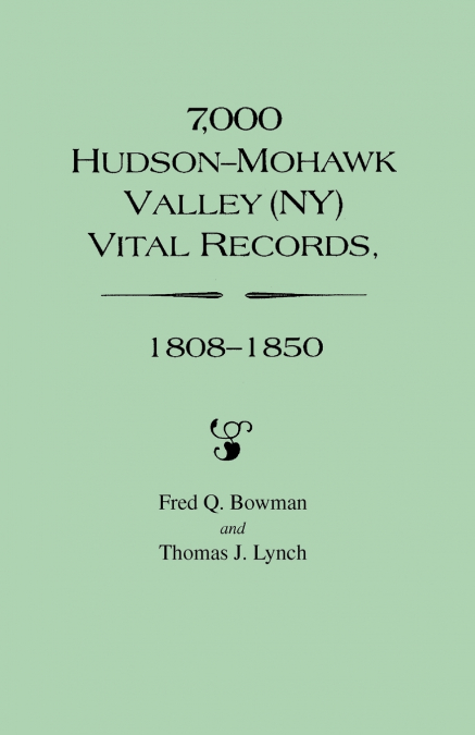 7,000 Hudson-Mohawk Valley (NY) Vital Records, 1808-1850