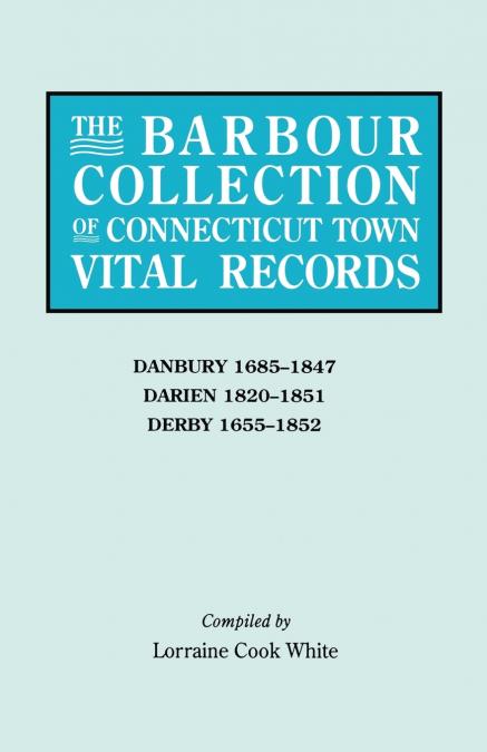 Barbour Collection of Connecticut Town Vital Records. Volume 8