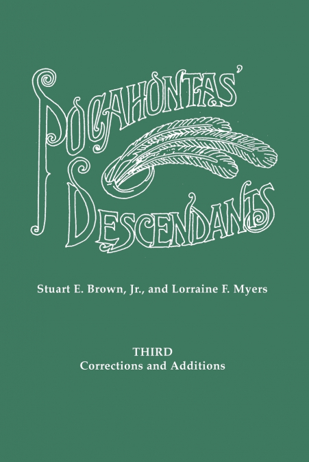 Pocahontas’ Descendants. a Revision, Enlargement and Extension of the List as Set Out by Wyndham Robertson in His Book Pocahontas and Her Descendants