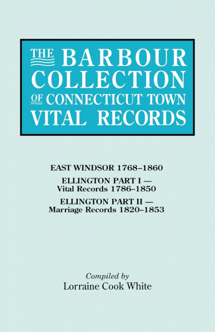 Barbour Collection of Connecticut Town Vital Records. Volume 11