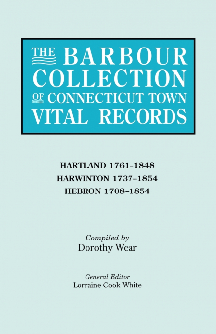 Barbour Collection of Connecticut Town Vital Records. Volume 18