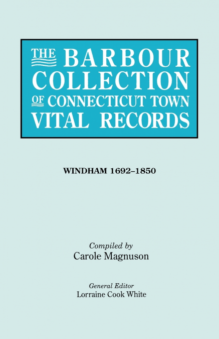 Barbour Collection of Connecticut Town Vital Records. [54] Windham, 1692-1850