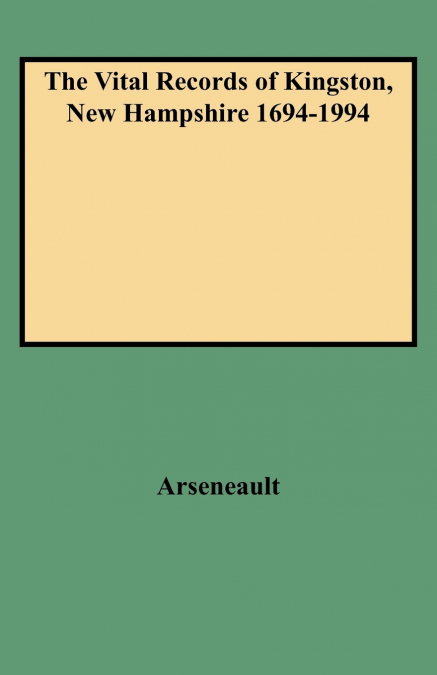 Vital Records of Kingston, New Hampshire 1694-1994