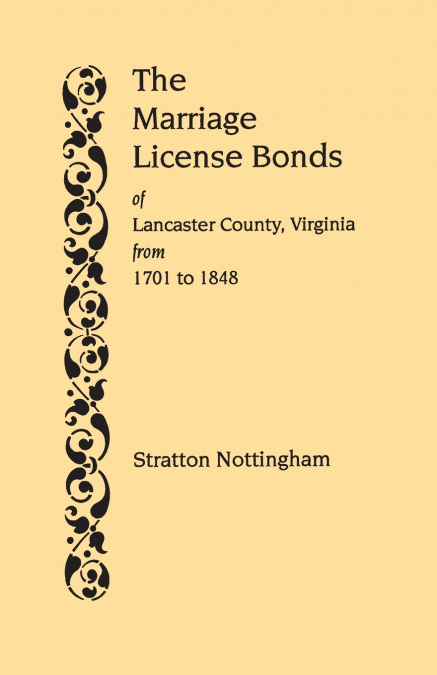 Marriage License Bonds of Lancaster County, Virginia, from 1701 to 1848