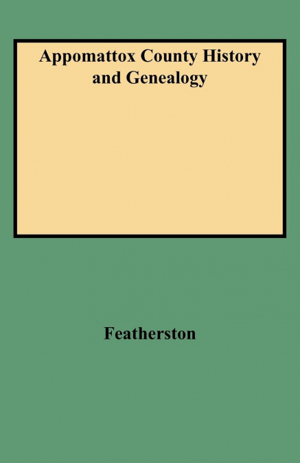 Appomattox County History and Genealogy