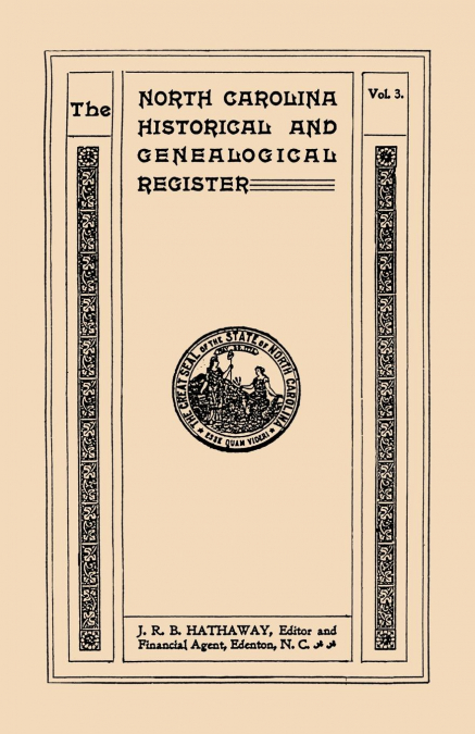 North Carolina Historical and Genealogical Register. Eleven Numbers Bound in Three Volumes. Volume Three