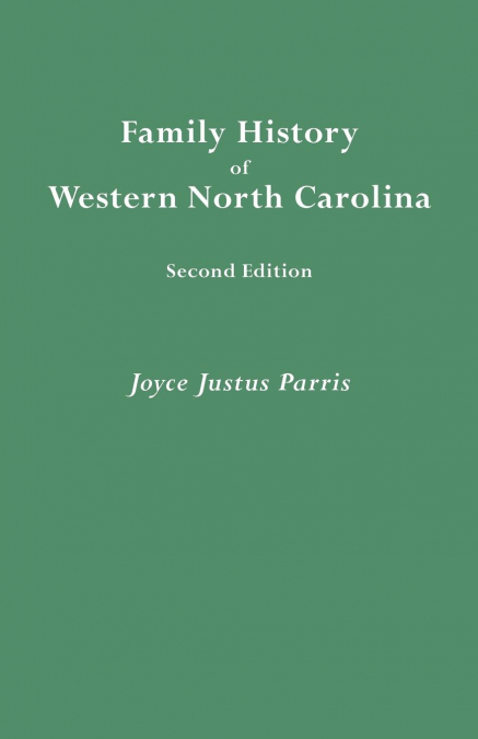 Family History of Western North Carolina. Second Edition (IMPROVED AND AUGM)