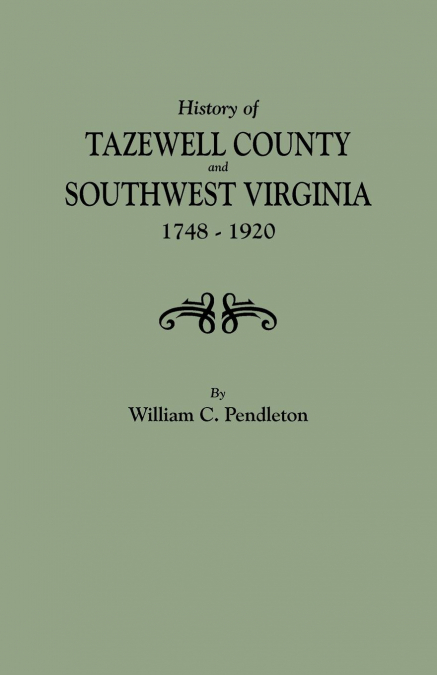 History of Tazewell County and Southwest Virginia, 1748-1920
