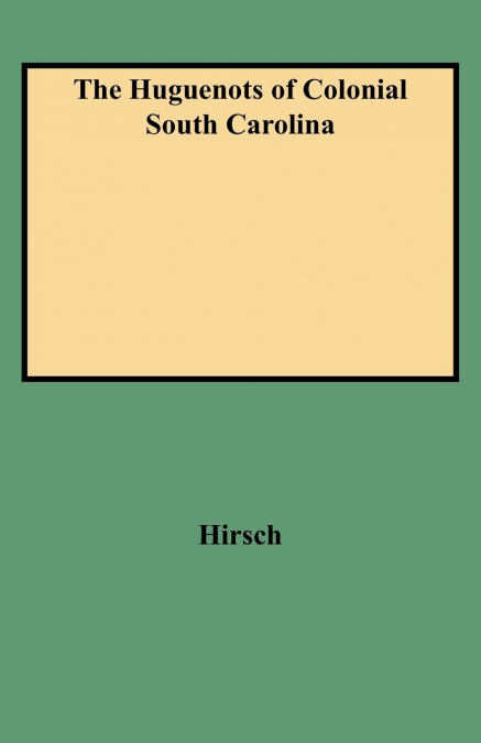 Huguenots of Colonial South Carolina