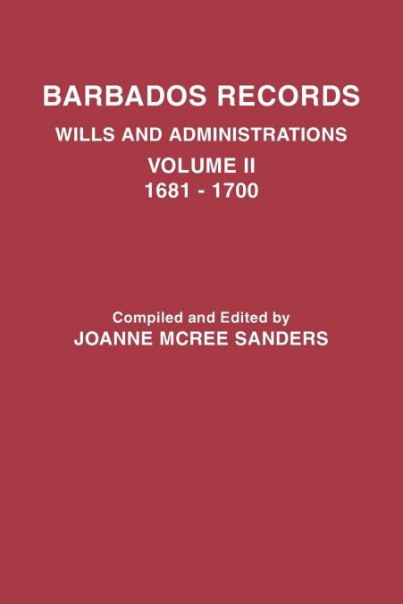 Barbados Records. Wills and Administrations