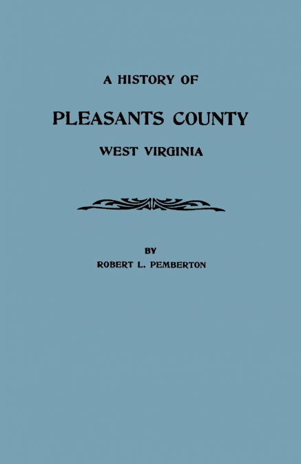 History of Pleasants County, West Virginia