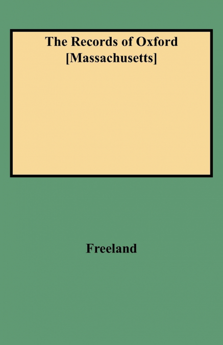 Records of Oxford [Massachusetts]