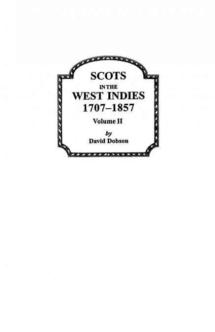 Scots in the West Indies 1707-1857 Vol 2