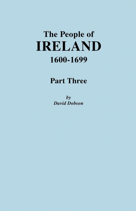 People of Ireland, 1600-1699. Part Three