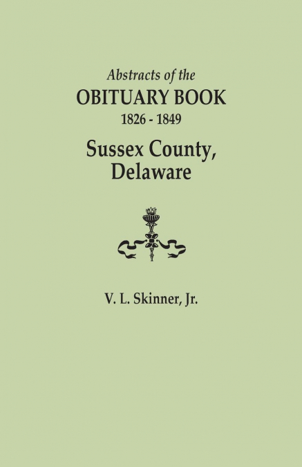 Abstracts of the Obituary Book, 1826-1849, Sussex County, Delaware