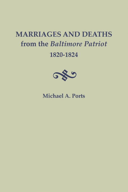Marriages and Deaths from the Baltimore Patriot, 1820-1824