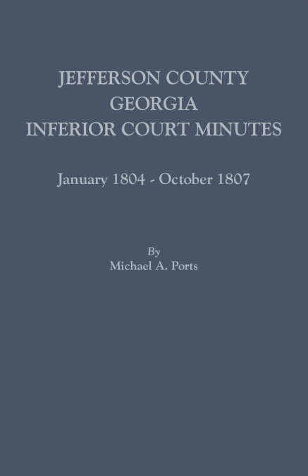 Jefferson County, Georgia, Inferior Court Minutes, January 1804-October 1807