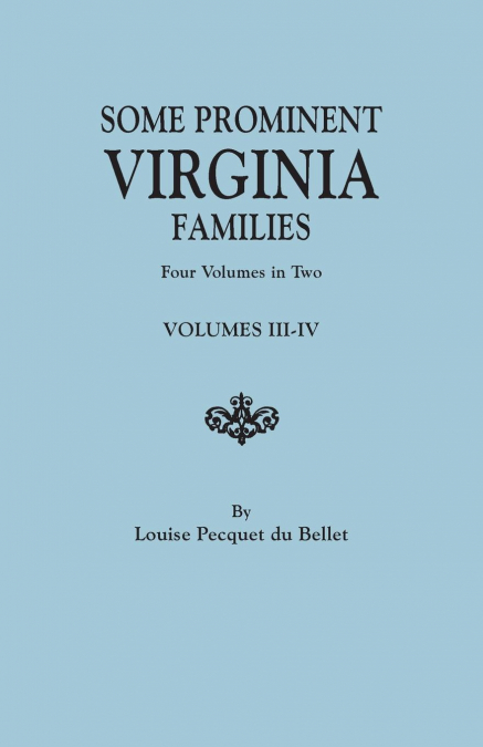 Some Prominent Virginia Families. Four Volumes in Two. Volumes III-IV