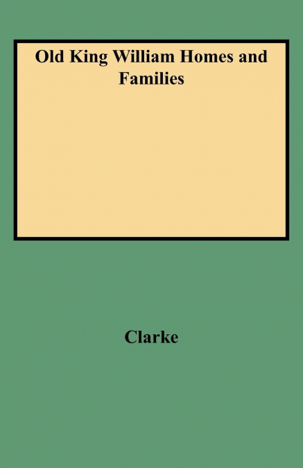 Old King William Homes and Families