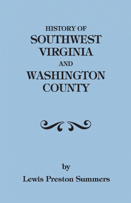 History of Southwest Virginia, 1746-1786; Washington County, 1777-1870