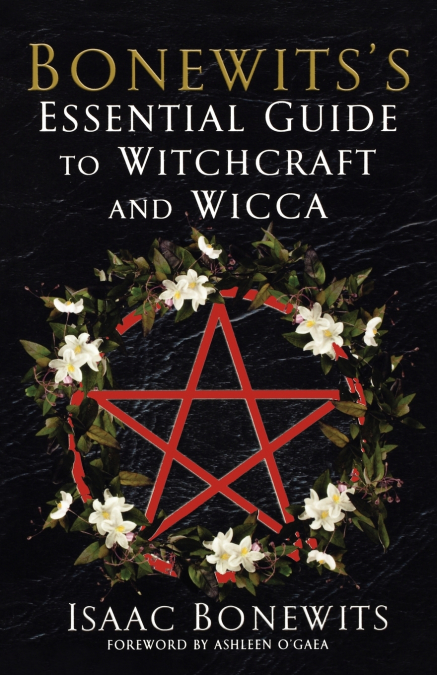 Bonewits’s Essential Guide to Witchcraft and Wicca