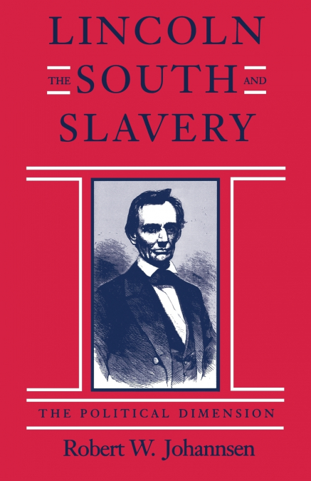 Lincoln, the South, and Slavery