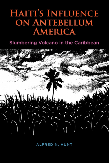 Haiti’s Influence on Antebellum America