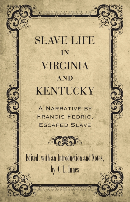 Slave Life in Virginia and Kentucky