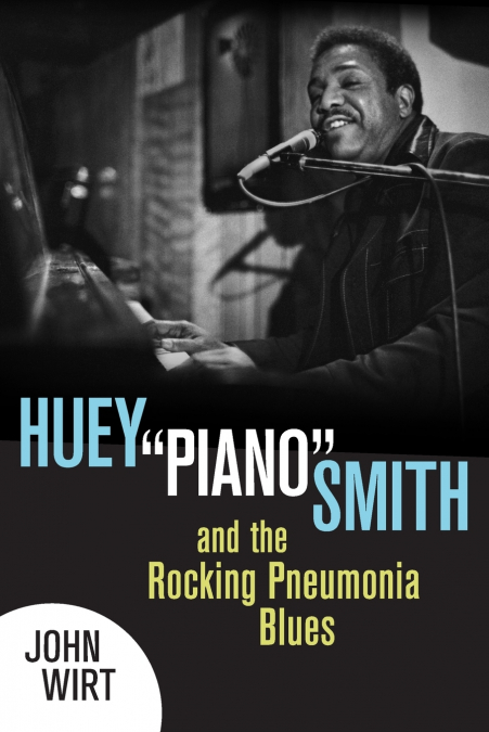Huey Piano Smith and the Rocking Pneumonia Blues