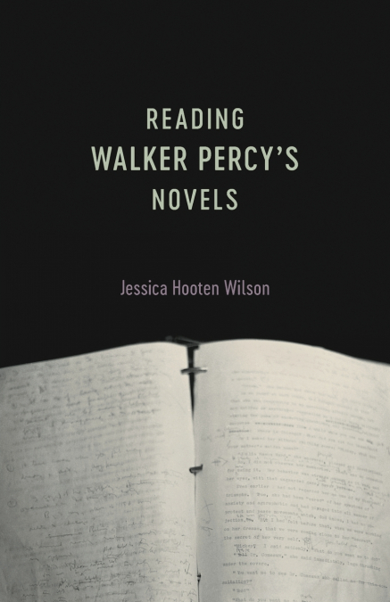 Reading Walker Percy’s Novels