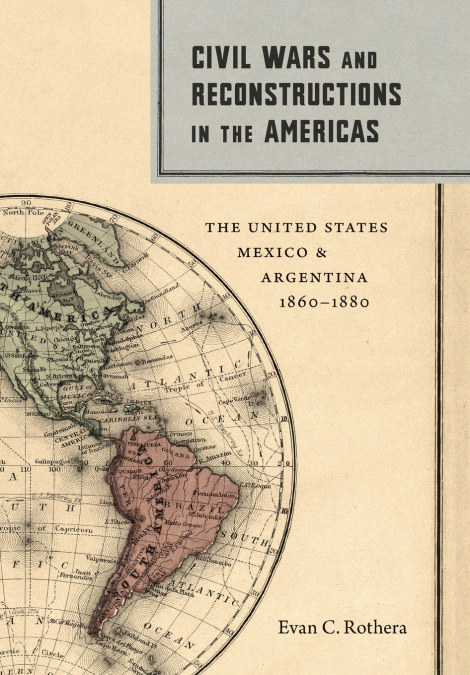 Civil Wars and Reconstructions in the Americas