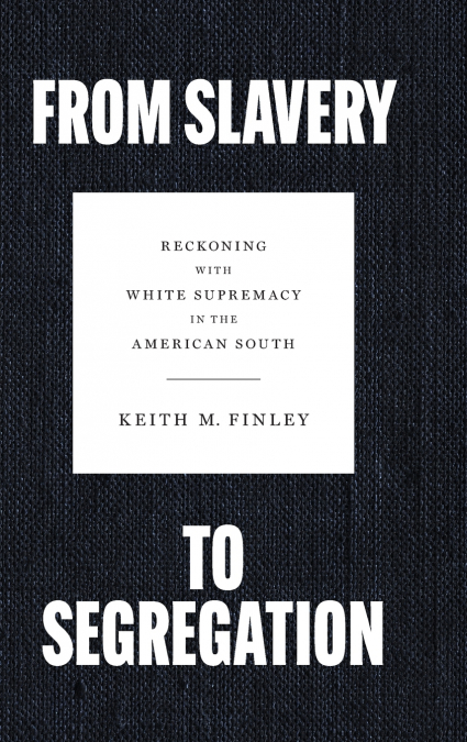From Slavery to Segregation