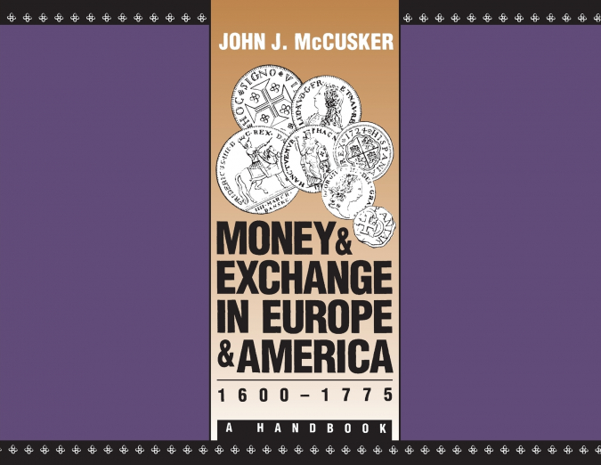Money and Exchange in Europe and America, 1600-1775