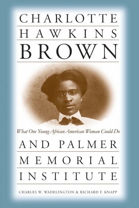 Charlotte Hawkins Brown and Palmer Memorial Institute