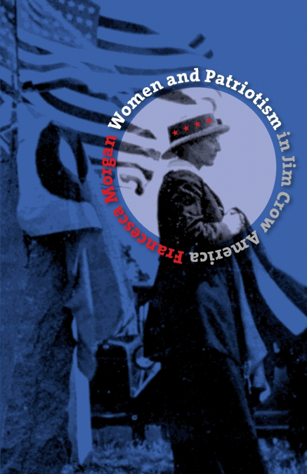 Women and Patriotism in Jim Crow America