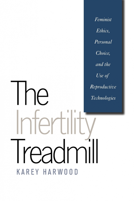 The Infertility Treadmill