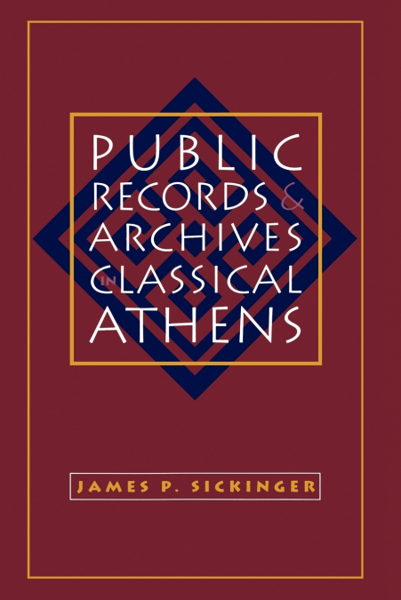 Public Records and Archives in Classical Athens