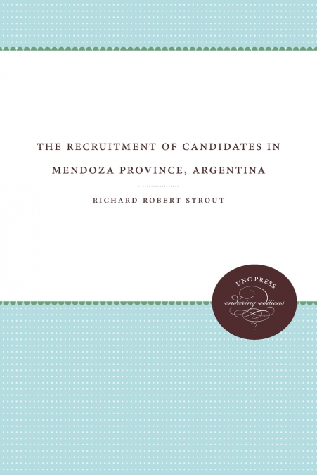 The Recruitment of Candidates in Mendoza Province, Argentina