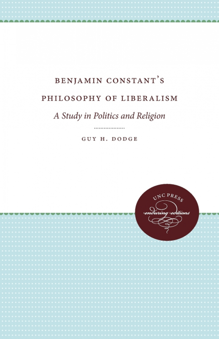 Benjamin Constant’s Philosophy of Liberalism