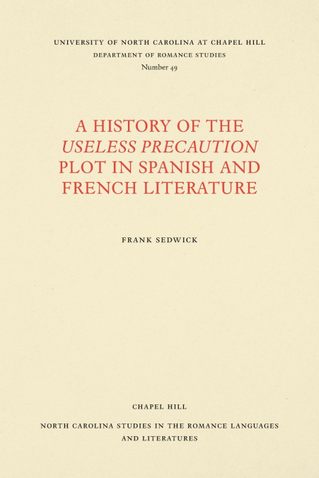 A History of the Useless Precaution Plot in Spanish and French Literature
