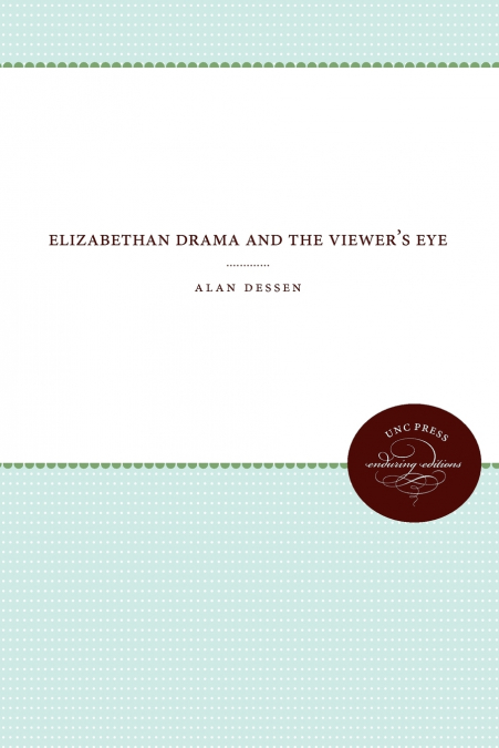 Elizabethan Drama and the Viewer’s Eye