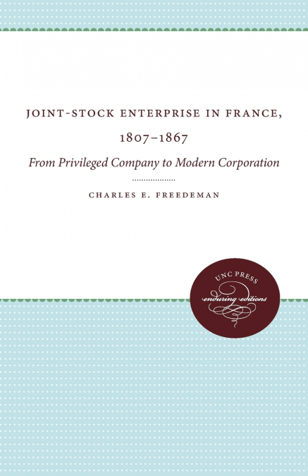 Joint-Stock Enterprise in France, 1807-1867