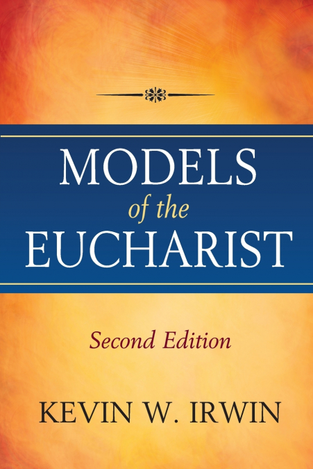 Models of the Eucharist, Second Edition