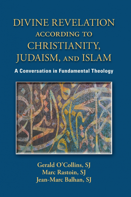 Divine Revelation According to Christianity, Judaism, and Islam
