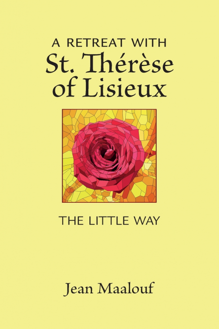 Retreat with St. Thérèse of Lisieux