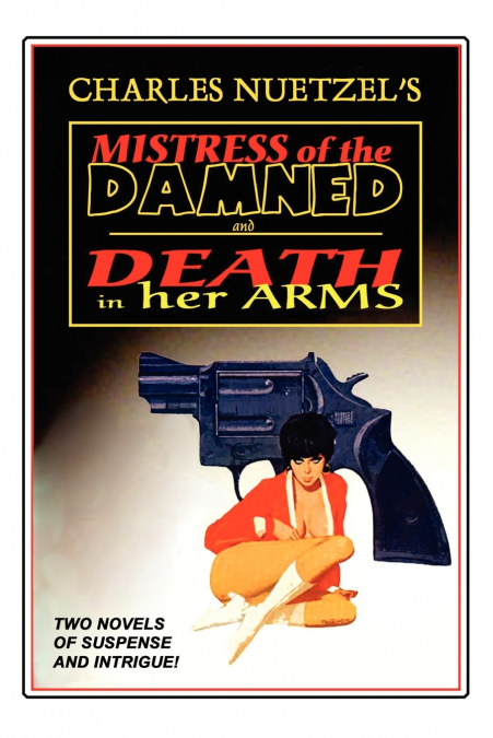 'Mistress of the Damned' and 'Death in Her Arms' -- Two Tales of Murder and Passion