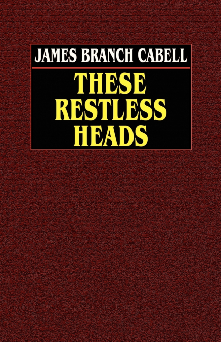 These Restless Heads