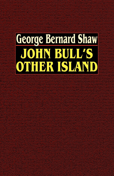 John Bull’s Other Island
