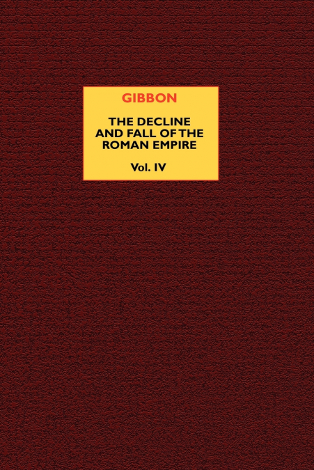 The Decline and Fall of the Roman Empire (vol. 4)